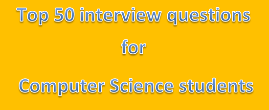 Top 51 Computer Science interview questions